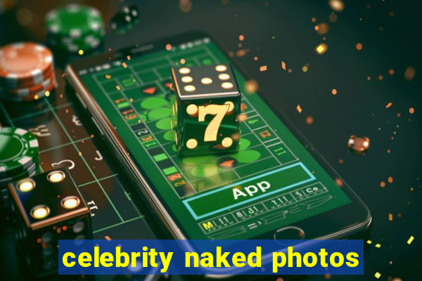 celebrity naked photos